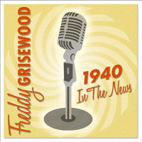 Freddy Grisewood - 1940 In The News