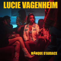 Lucie Vagenheim - Manque d'audace