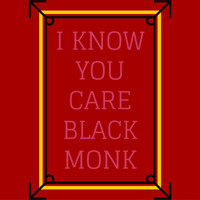 Black Monk - I Know You Care