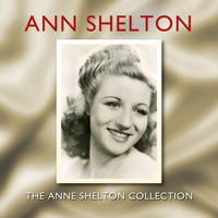 Anne Shelton - The Anne Shelton Collection