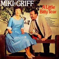 Miki & Griff - A Little Bitty Tear