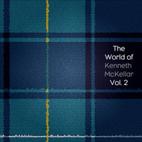 Kenneth McKellar - The World Of Kenneth McKellar, Vol. 2
