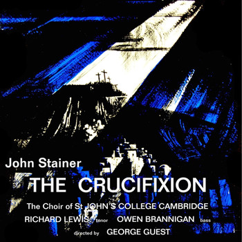 Richard Lewis and The Choir Of St John's College, Cambridge - The Crucifixion