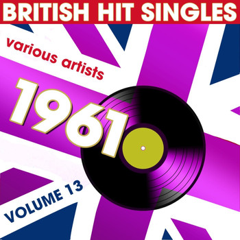 Various Artists - British Hit Singles 1961, Vol. 13