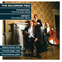 The Solomon Trio - Tchaikovsky: Trio in A Minor - Arensky: Trio in D Minor