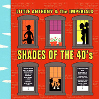 Little Anthony and The Imperials - Shades Of The Forties