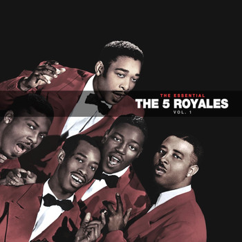 The 5 Royales - The Essential 5 Royales Vol 1
