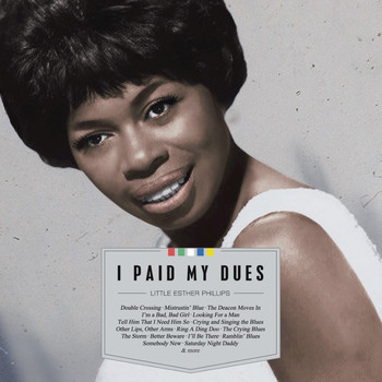 Little Esther Phillips - I Paid My Dues