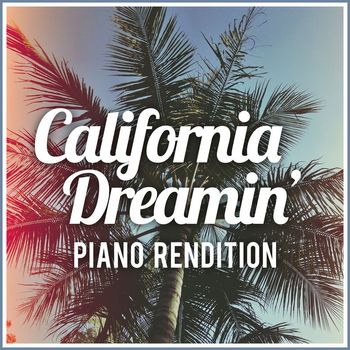 The Blue Notes - California Dreamin' (Piano Rendition)
