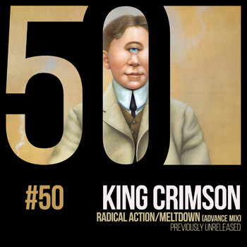 King Crimson - Radical Action/Meltdown (KC50, Vol. 50)