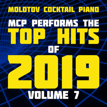 Molotov Cocktail Piano - MCP Top Hits of 2019, Vol. 7 (Instrumental)