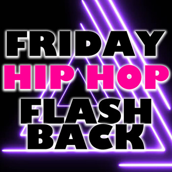 Various Artists - Friday Hip Hop Flashback (Explicit)