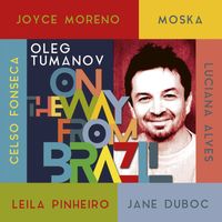 Oleg Tumanov - On the Way from Brazil