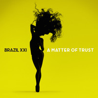 Brazil XXI - A Matter of Trust