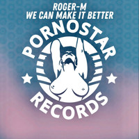 Roger-M - We Can Make It Better (Radio Mix)