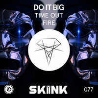 Do It Big - Time Out / Fire (Explicit)