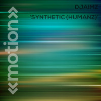 DjaimZ - Synthetic (Humanz)