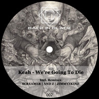 Keah - We're Going to Die