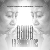Sensato - Dame las Bendiciones (feat. PADRINO & LAPIZ CONCIENTE)