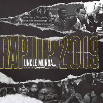 Uncle Murda - Rap Up 2019