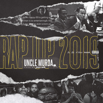 Uncle Murda - Rap Up 2019 (Explicit)