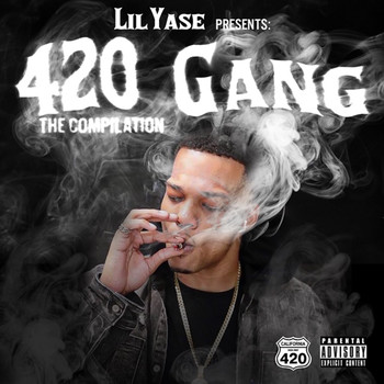Various Artists - Lil Yase Presents: 420 Gang The Compilation (Explicit)
