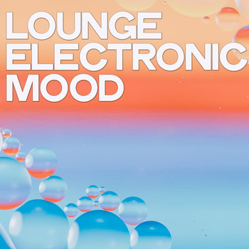 Various Artists - Lounge Electronic Mood (25 Lounge Chillout Traxx)