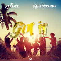 DJ Fenix - Got it (feat. Katia Rudelman)