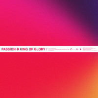 Passion - King Of Glory (Live)
