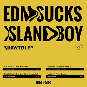 Showtek - EDM Sucks / Island Boy - EP (Explicit)