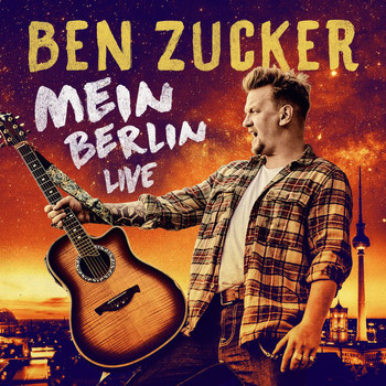 Ben Zucker - Mein Berlin (Live in Berlin)