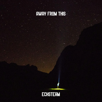 Echsteam - Away From This