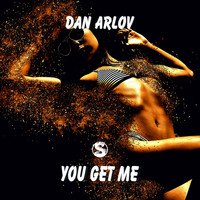 Dan Arlov - You Get Me