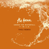 The Avener - Under The Waterfall (Thoj Remix)