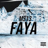 Ms13 - Faya (Explicit)