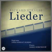 Lidija Horvat-Dunjko - Richard Strauss Lieder