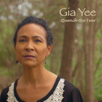 Gia Yee - Quench the Fear (Solo)