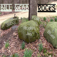 Bill Webb - Bill Webb Rocks