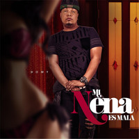 Domy - Mi Nena Es Mala