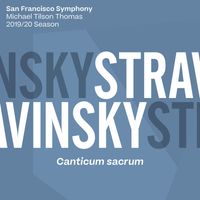 San Francisco Symphony & Michael Tilson Thomas - Stravinsky: Canticum sacrum