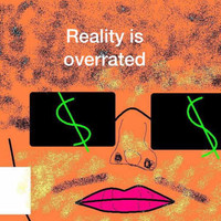 Sleith / - Reality is Overrated