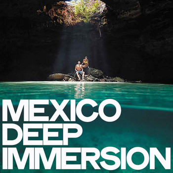 Various Artists - Mexico Deep Immersion