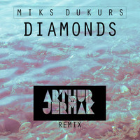Miks Dukurs - Diamonds (Arthur Jermak Remix)