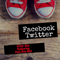 Killer Ben - Facebook Twitter (feat. Polo Don Red) (Explicit)