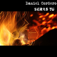 Daniel Cordero / - Serás Tu