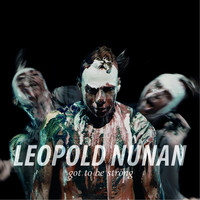 Leopold Nunan - Got to Be Strong