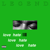 Legend - LOVE / HATE - EP (Explicit)