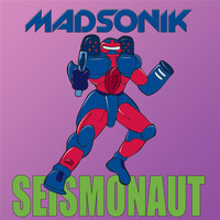 Madsonik - Seismonaut