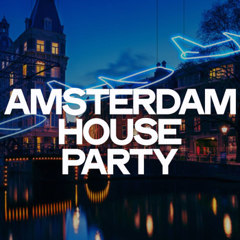 Various Artists - Amsterdam House Party
