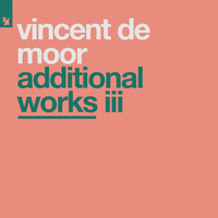 Vincent De Moor - Additional Works III